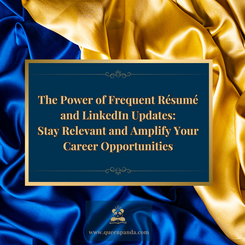 The Power of Frequent Résumé and LinkedIn Updates: Stay Relevant and Amplify Your Career Opportunities
